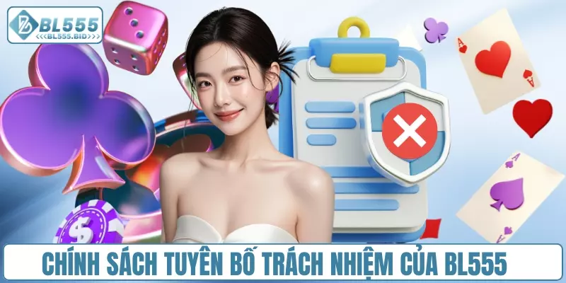 Chính sách tuyên bố trách nhiệm của BL555