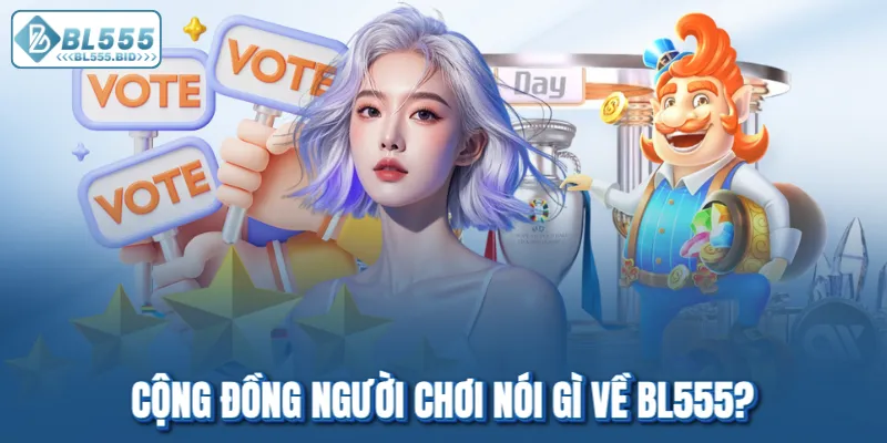 Đánh giá của thành viên lâu năm về trang game đổi thưởng BL555