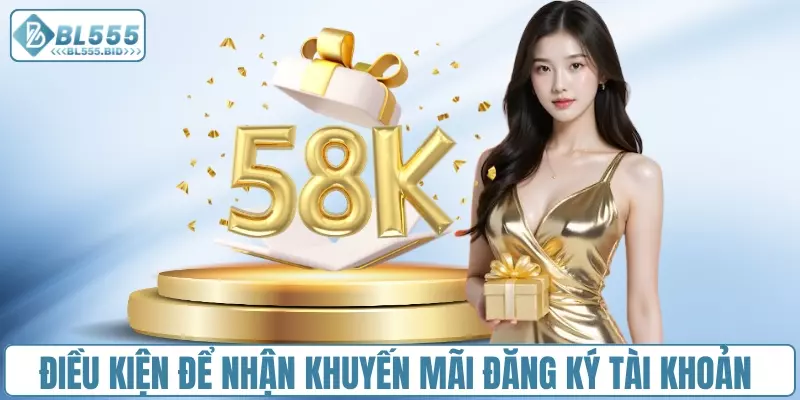 Điều kiện để nhận khuyến mãi đăng ký tài khoản tặng 58K