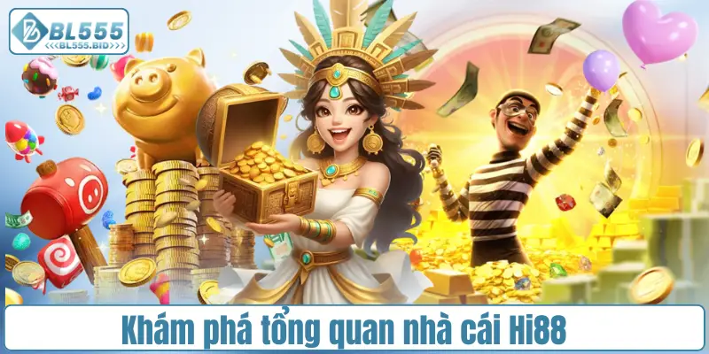 Khám phá tổng quan nhà cái Hi88