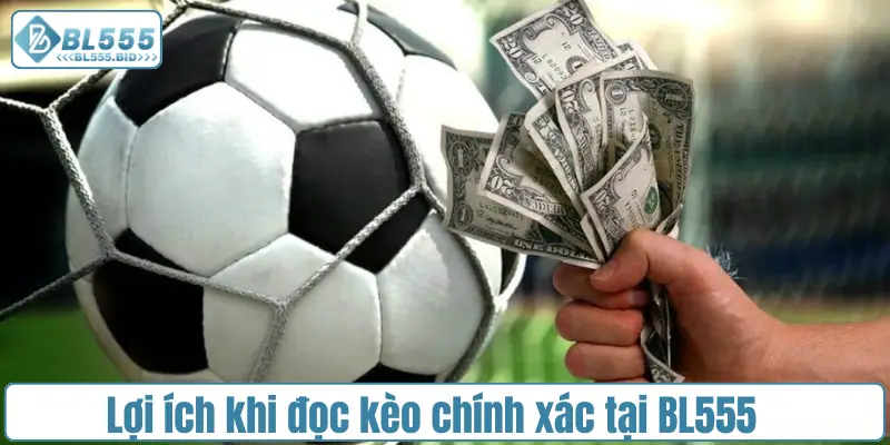 Lợi ích khi đọc kèo chính xác tại BL555