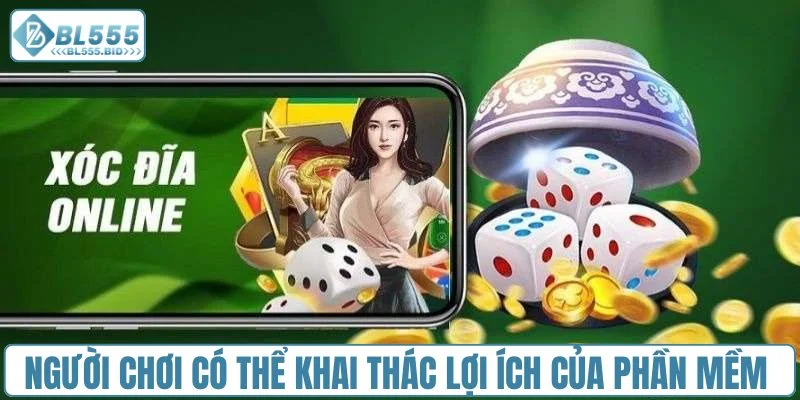 Người chơi có thể khai thác lợi ích của phần mềm